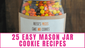 25 Easy Mason Jar Cookie Recipes - Freebie Finding Mom