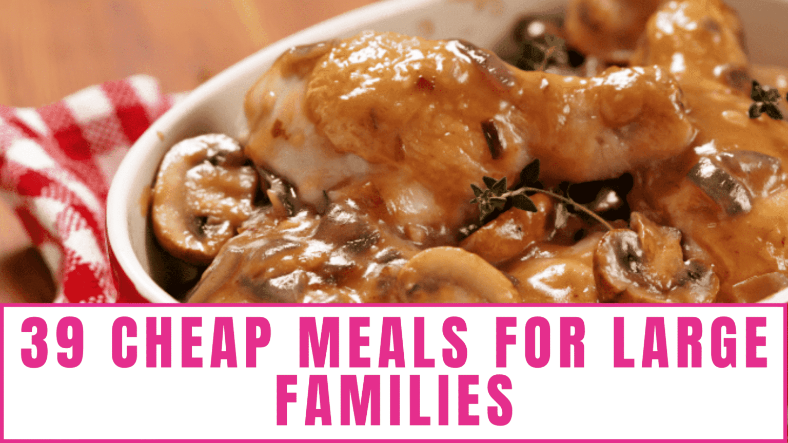 39 Cheap Meals for Large Families Freebie Finding Mom
