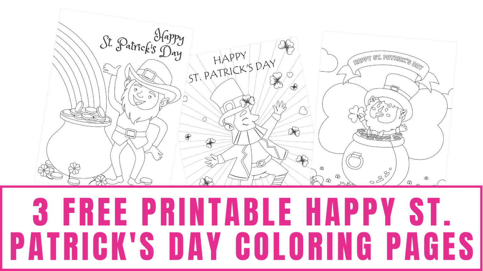 3 Free "Happy St. Patrick's Day" Coloring Pages - Freebie Finding Mom