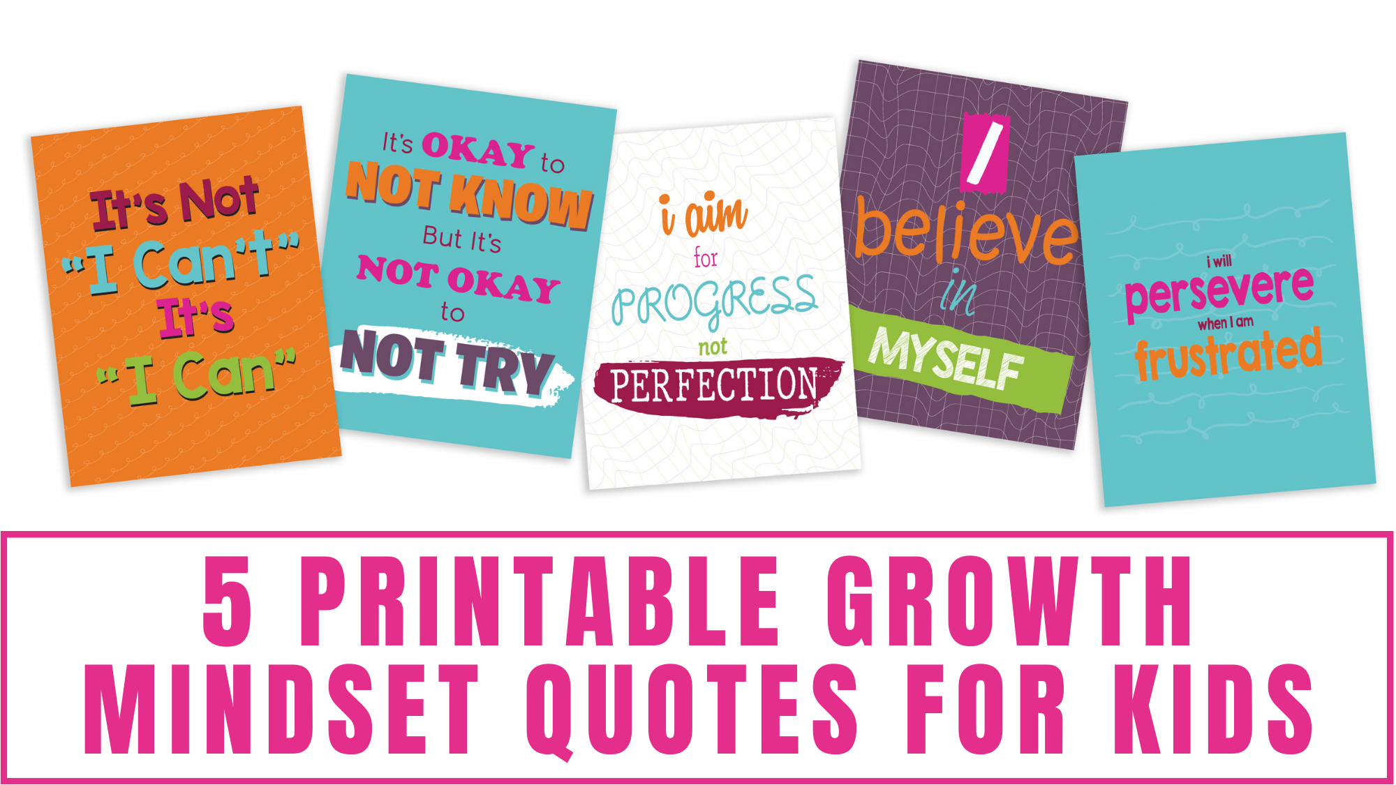 5 Printable Growth Mindset Quotes for Kids Freebie Finding Mom