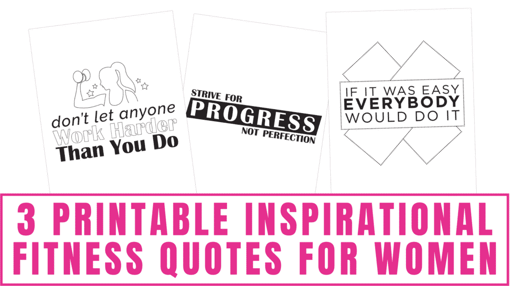 Need a little encouragement to work out? Download these printable inspirational fitness quotes for women to motivate you.