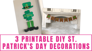 3 Printable DIY St. Patrick's Day Decorations