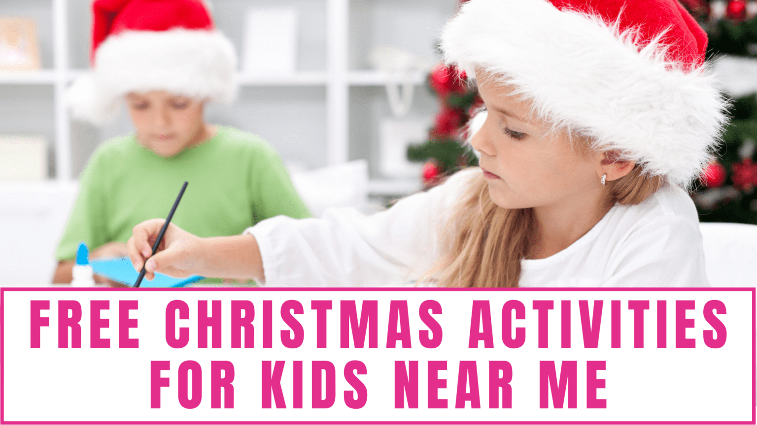 Free Christmas Activities For Kids Near Me