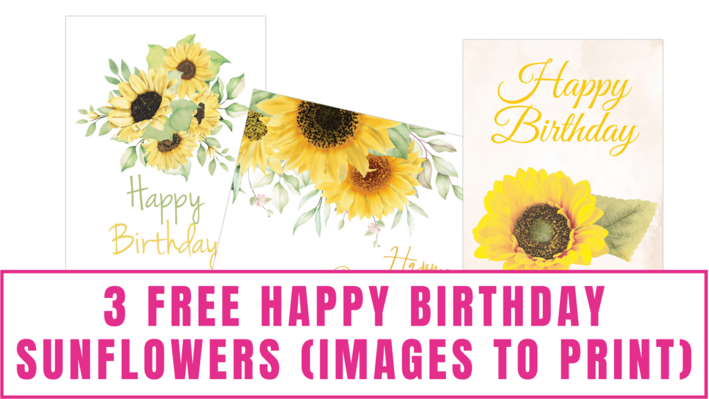 There's no need to spend money on a birthday card when you can download these free happy birthday sunflowers (images to print) to make a beautiful DIY card.