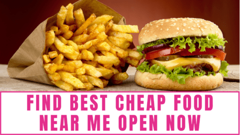 Find Best Cheap Food Near Me Open Now