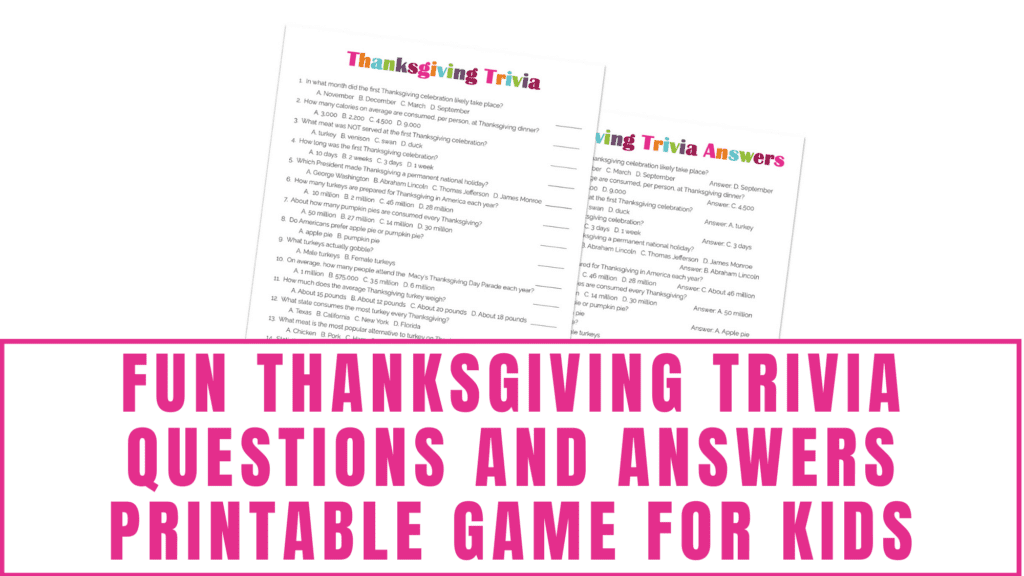 This fun Thanksgiving trivia questions and answers printable game for kids is a  great way to keep the kids entertained as they wait for Thanksgiving dinner to get ready.