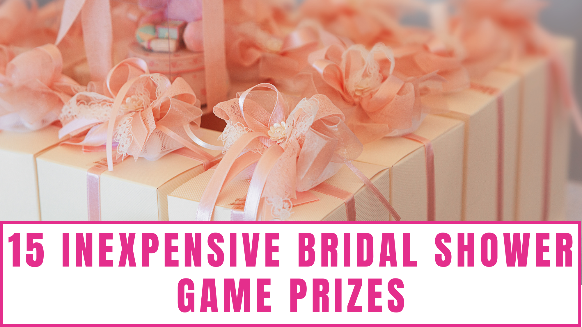 15 Inexpensive Bridal Shower Game Prizes