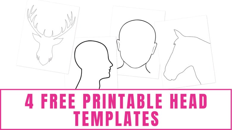 These are four free printable head templates of a human head (front facing), human head (side profile), deer head, and horse head.
