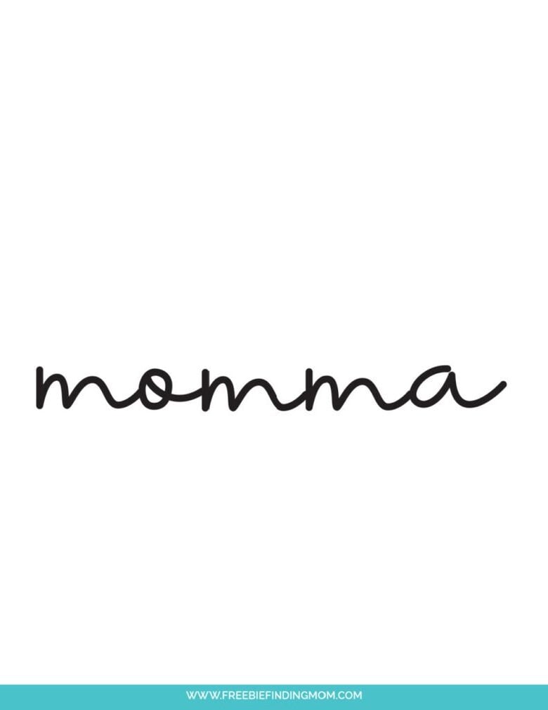 These I love you mom in cursive free printables feature the word "momma" in a standard cursive font.
