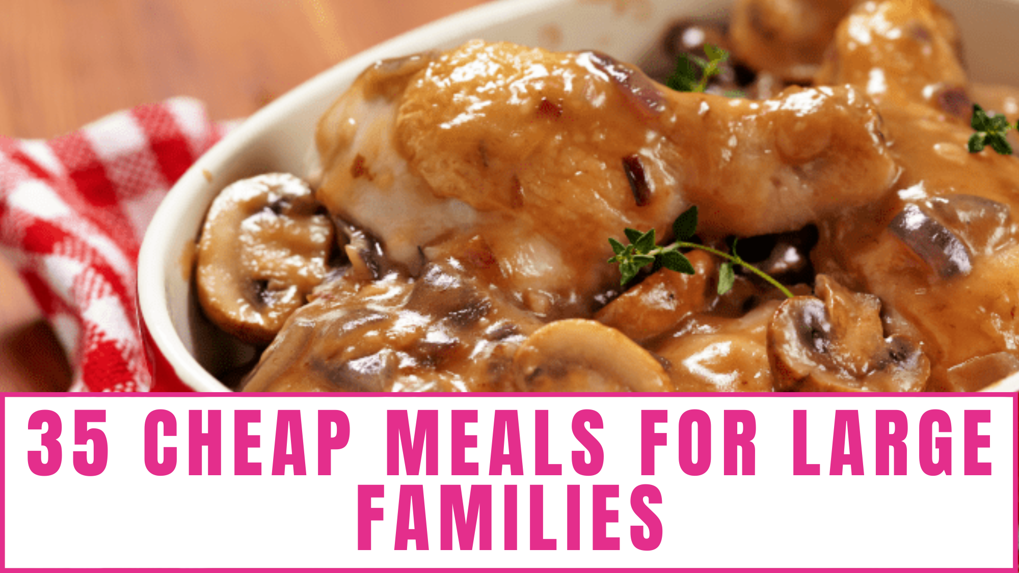 Sink your teeth into these 39 delicious and cheap meals for large families ... none of which are Ramen!