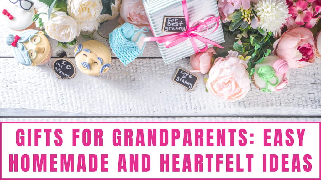 gifts for grandparents easy homemade heartfelt ideas