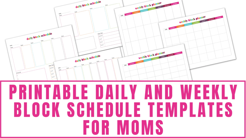 printable daily weekly block schedule templates for moms